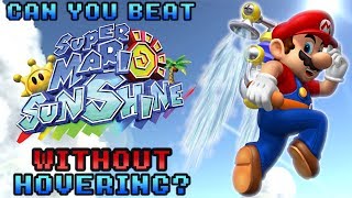 VG Myths - Can You Beat Super Mario Sunshine Without Hovering?