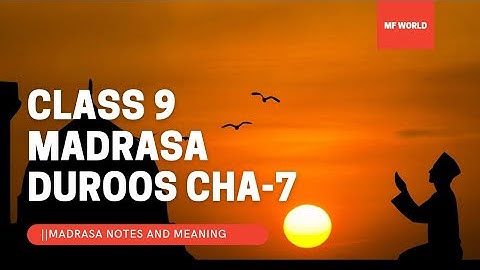 CLASS 9 DUROOS CHAPTER 7 NOTES AND QUESTION ANSWERS ||MADRASA NOTES|| MF WORLD