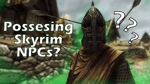 Possessing Skyrim NPCs with Console Commands