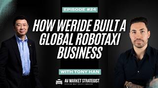 How WeRide Built a Global Robotaxi Business in 9 Years | Tony Han, CEO WeRide