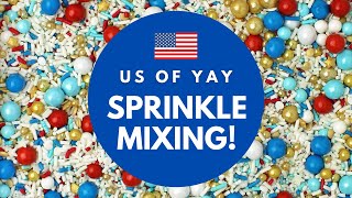 U S of Yay Sprinkle Mixing!