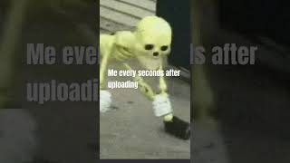 Me Every Seconds After Uploading Shorts On Youtube Resimi