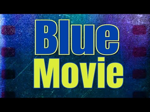 Blue Movie | Blue Film