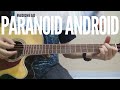 Radiohead - Paranoid Android (Acoustic Cover)