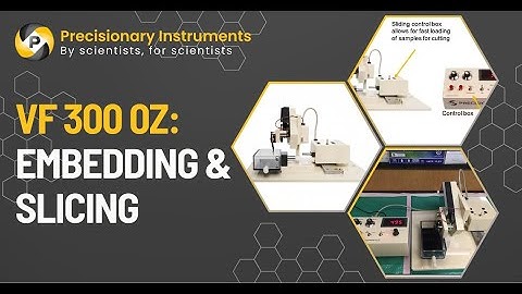 Compresstome VF-300-0Z:  Embedding & Slicing
