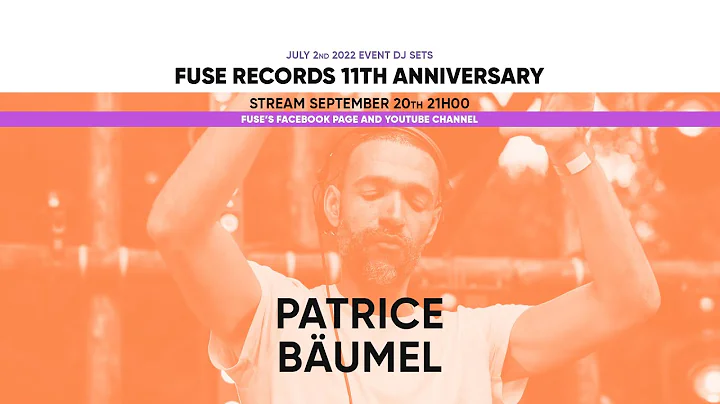 @patricebaumel - Live @Fuse Records 11th Anniversa...