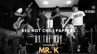 Red Hot Chili Peppers - By The Way (Cover By Mr.K Ft Ryo Shinobi )