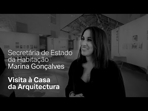 Casa da Arquitectura: visita da Secretária de Estado da Habitação, Marina Gonçalves