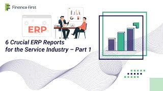 6 Crucial ERP Reports for the Service Industry – Part 1