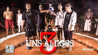 Video thumbnail of "Uns Amigos 3 [Pedro Ratão, Choice, Bk' e Black Alien] (Prod. Ian Girão/Mr. Break) VIDEOCLIPE OFICIAL"