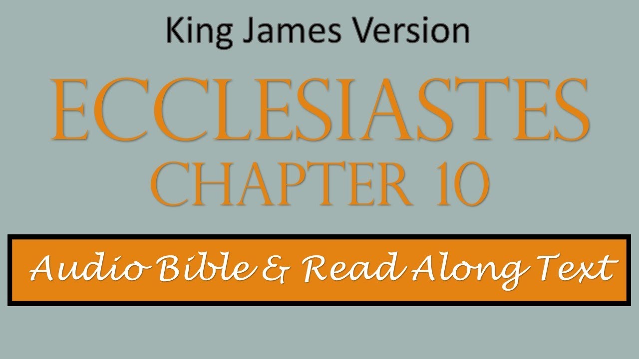 Ecclesiastes 10 | KJV DRAMATIZED AUDIO BIBLE WITH TEXT - YouTube