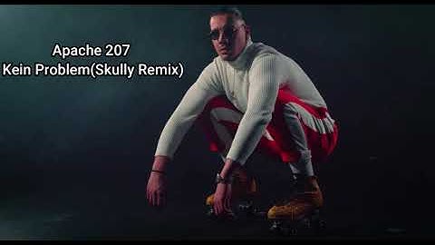 Apache 207 - Kein Problem (Skully Remix)