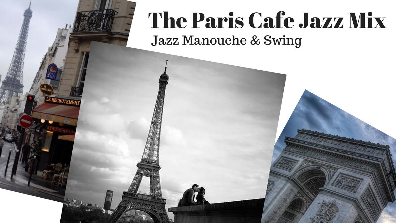 The Paris Cafe Jazz Mix, Jazz Manouche & Swing Background Music YouTube