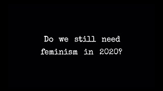 Do we still need feminism in 2020? - Team Project x Global Perspectives Cambridge IGCSE