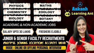 Aakash &amp; LEARNING ANT Hirings 2025 | Junior &amp; Senior Faculty Recruitments | Freshers Eligible | Jobs