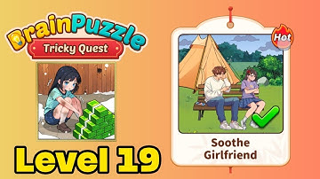Brain puzzle tricky quest level 19 solution walkthrough ( soothe girlfriend )