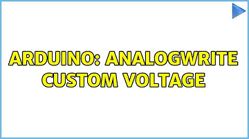 Arduino: AnalogWrite custom voltage