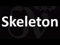 How to Pronounce Skeleton?