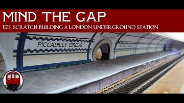 Mind The Gap E01 - Scratch Building a London Underground Station