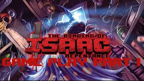 Binding of Isaac Game play part 1 [Classic]