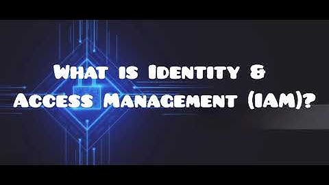 IAM 101: Introduction to Identity and Access Management