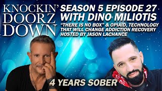 4 Years Sober, There Is No Box & OpiAID Revolutionizing Addiction Recovery With Dino Miliotis #hope