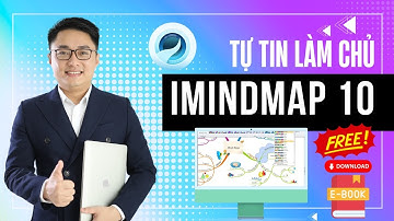 Hướng dẫn vẽ sơ đồ tư duy bằng iMindMap 10 | Free Download Ebook sử dụng phần mềm