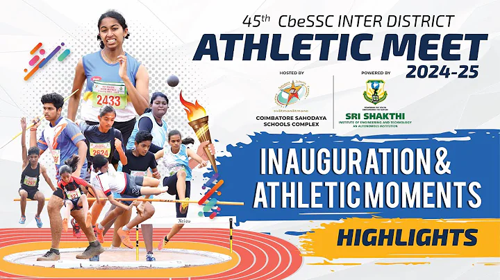 Inaugural & Athletic Highlights : 45th CbeSSC Athletic Meet  |  Sri Shakthi Institute of Engg & Tech