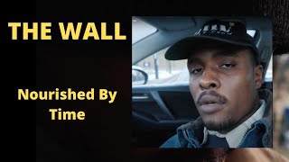 The Wall - Nourished By Time