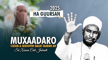 Muxaadaro Cusub Iyo Qisooyin Qalbiga Taabaneyso |⁴ᴷ┇Sh Xuseen Cali Jabuuti 2025