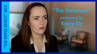 The Statement Performed by Kerry Ely | Written by Philip Pugh | Actor Monologue