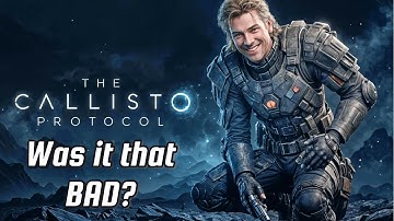 Callisto protocol is it really that bad