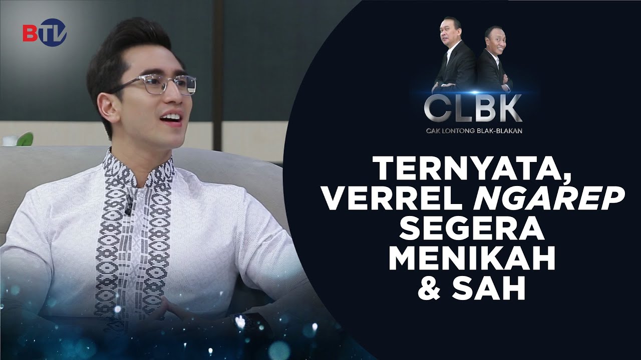 Ternyata, Verrell Ngarep Segera Menikah dan Sah | Cak Lontong Blak-Blakan (CLBK)