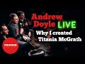 Andrew Doyle Live: Why I Created Titania McGrath