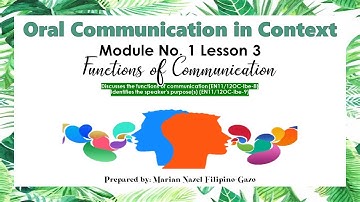 ORAL COMMUNICATION IN CONTEXT Module 1   Lesson 3:FUNCTIONS OF COMMUNICATION SHS - Grade 11