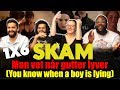 SKAM - 1x6 Man vet når gutter lyver (You know when a boy is lying) - Group Reaction