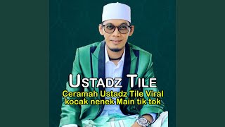 Download Lagu Ceramah Ustadz Tile Viral kocak nenek Main tik tok Download Lagu Ceramah Ustadz Tile Viral kocak nenek Main tik tok