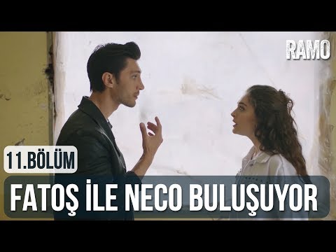 Fatoş ile Neco Buluşuyor | Ramo 11. Bölüm