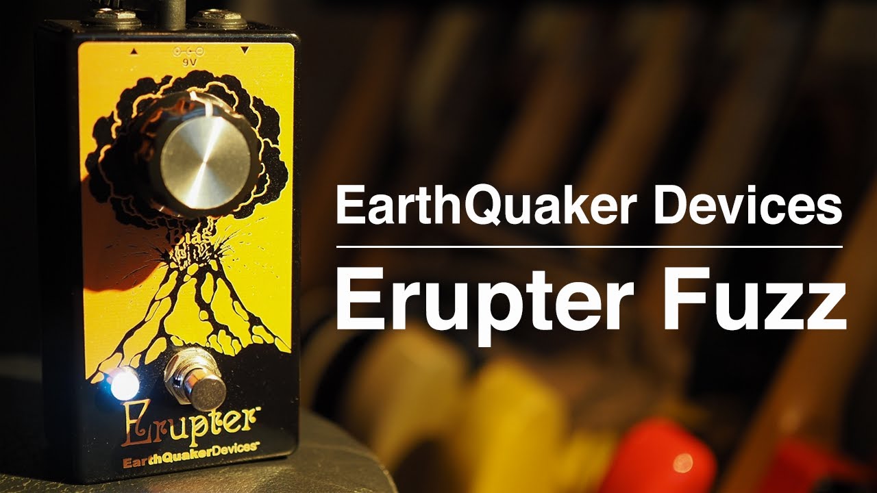 EarthQuaker Devices / Erupter Fuzz 【エフェクター解説レビュー 
