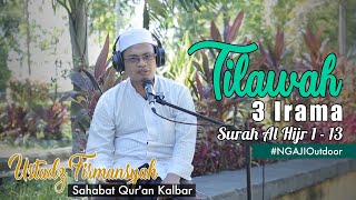 Tilawah Surah Al Hijr 1 - 13 [Bayati, Hijaz & Nahawand] || Ustadz Firmansyah - Sahabat Qur'an Kalbar