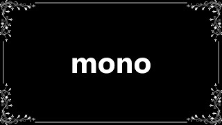 Mono - Meaning And How To Pronounce