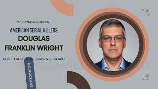 Play video: Douglas Franklin Wright: The Oregon Serial Killer Who Hid in Plain Sight!
