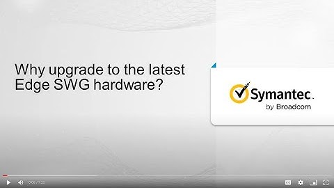 Why upgrade to the new Edge SWG hardware