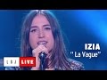 Izia  la vague  live du grand journal