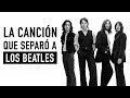 La canción que separó a Los Beatles