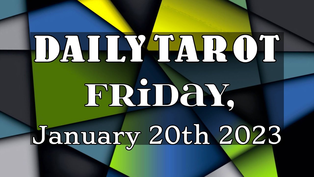 daily-tarot-forever-different-friday-january-20th-2023-youtube