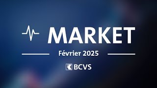 MARKET BCVS - Février 2025