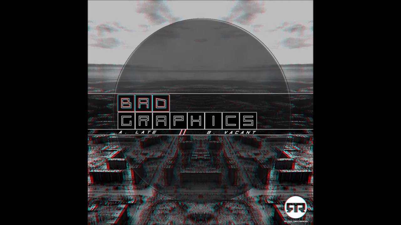 Watch Bad Graphics - Vacant on YouTube Watch Bad Graphics - Vacant on YouTube
