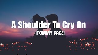 TOMMY PAGE - A Shoulder To Cry On [ Lyrics Video ]