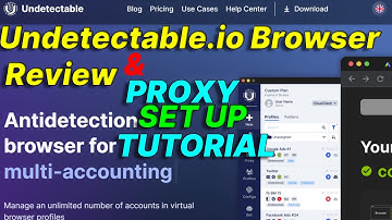 UNDETECTABLE.IO Browser Review & Socks5 Proxy Set Up Tutorial.